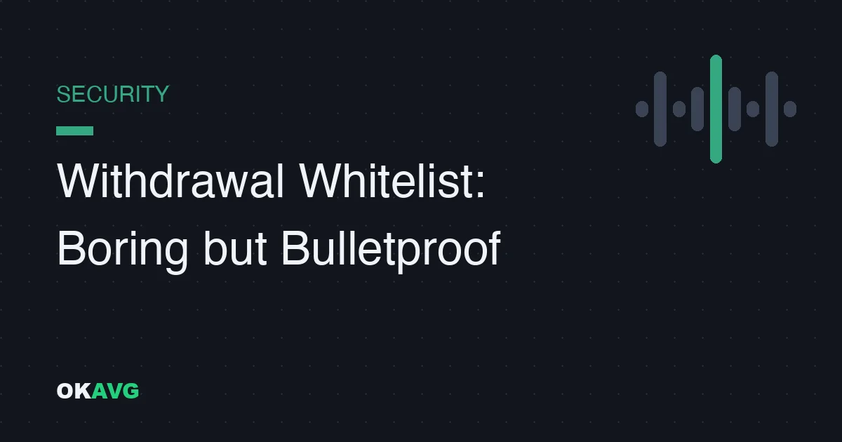 Withdrawal Whitelist on OKX: The Boring Setting That Stops Account Thieves Cold