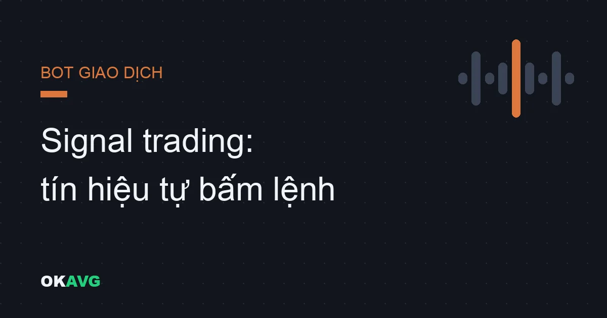 Signal Trading trên OKX: Khi cảnh báo TradingView tự bấm lệnh thay bạn