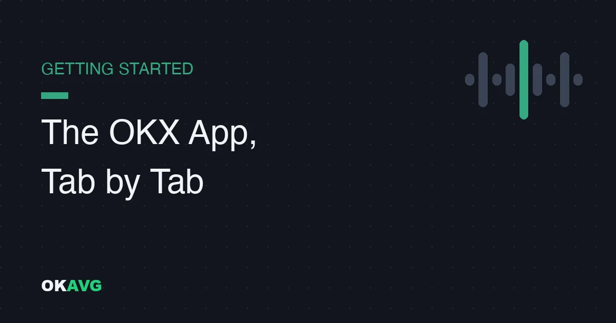 OKX App for Beginners: What Every Tab and Button Actually Does